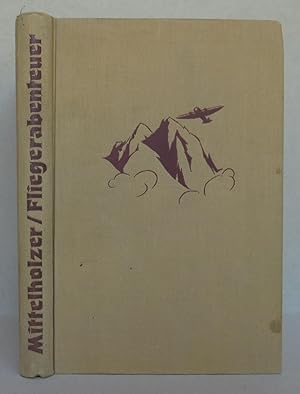 Seller image for Fliegerabenteuer. Mit einem Geleitwort von Werner von Langsdorff. 31 Abbildungen und 6 Karten for sale by Antikvariat Valentinska