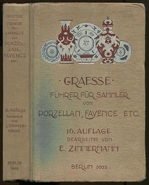 Imagen del vendedor de Fhrer fr Sammler von Porzellan und Fayence, Steinzeug, Steingut usw. Vollstndiges Verzeichnis der auf lterem Porzellan, Fayence, Steingut usw. befindlichen Marken. Vollstndig umgearbeitet, vermehrt und mit wissenschaftlichen Belegen, Erluterungen und Registern ausgestattet von E. zimermann. Sechzehnte Auflage a la venta por Antikvariat Valentinska