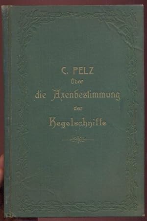 Über die Axenbestimmung der Kegelschnitte, 1876. Mit 2 gefalt. Tafeln im Anhang
