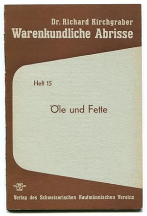 Öle und Fette [= Warenkundliche Abrisse; Heft 15]