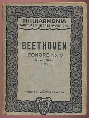 Seller image for Leonore No. 3 OUVERTURE op. 72a. Philharmonia Partituren * Scores * Partitions No. 18 for sale by Antikvariat Valentinska