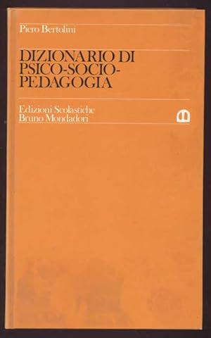 Dizionario di psico-socio-pedagogica. Edizioni Scolastiche Bruno Mondadori