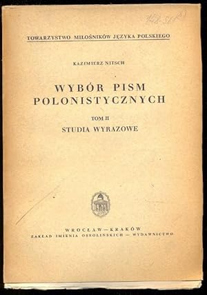 Bild des Verkufers fr Wybor pism polonistycznych, Tom II - Studia wyrazowe. Z 3 mapami Towartystwo Milosnikow Jezyka Polskiego zum Verkauf von Antikvariat Valentinska