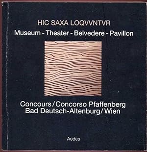 HIC SAXA LOQVVNTVR Museum-Theater-Belvedere-Pavillon. Concours/Concorso Pfaffenberg Bad Deutsch-A...
