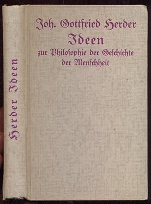 Imagen del vendedor de J. G. Herders Ideen zur Philosophie der Geschichte der Menscheit mit Kant Rezensionen der "Ideen" und seiner Abhandlung Idee zu einer allgemeinen Geschichte in weltbrgerlicher Absicht a la venta por Antikvariat Valentinska