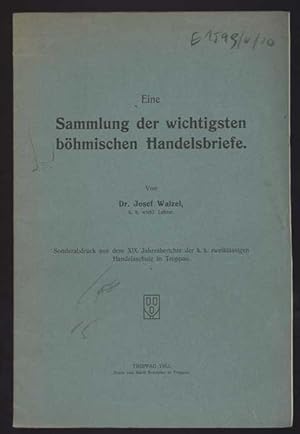 Eine Sammlung der wichtigsten böhmischen Handelsbriefe. Sonderabdruck aus dem XIX. Jahresberichte...