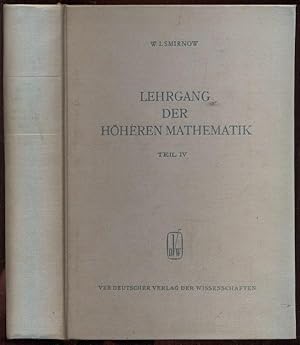 Image du vendeur pour Lehrgang der hheren Mathemtaik. Teil IV. Mit 20 Abbildungen. Hochschulbcher fr Mathematik, Band 5. Zweite, berichtigte Auflage mis en vente par Antikvariat Valentinska