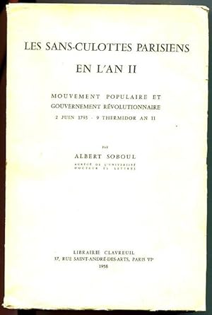 Les Sans-Culottes Parisiens en l'an II. Mouvement populaire et gouvernement revolutionnaire. 2. J...