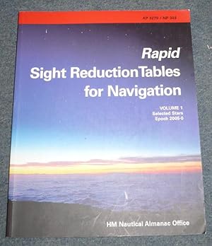 Rapid Sight Reduction Tables for Navigation. Vol. 1 - Selected Stars, Epoch 2005.0