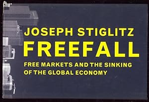 Freefall: Free Markets and the Sinking of the Global Economy