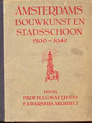 Bild des Verkufers fr Amsterdams Bouwkunst en Stadsschoon 1306 - 1942. 2te herziene Druk zum Verkauf von Antikvariat Valentinska