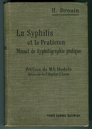 La syphilis et le praticien. Manuel de syphiligraphie pratique. Avec 101 figures