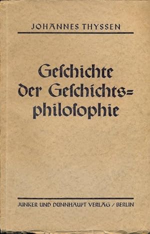 Geschichte der Geschichtsphilosophie [= Geschichte der Philosophie in Längschnitten; 11]