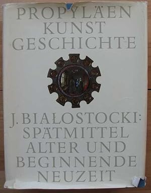 Bild des Verkufers fr Sptmittelalter und beginnende Neuzeit. Mit 615 Abbildungen auf 544 Tafelseiten, davon 77 farbig und 38 Zeichnungen im Text [= Propylen Kunstgeschichte; 7] zum Verkauf von Antikvariat Valentinska