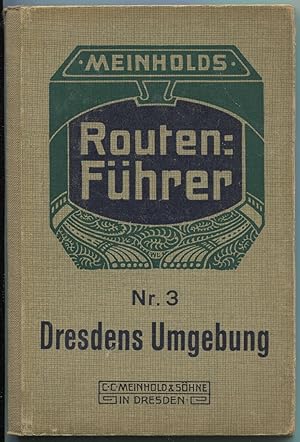 Dresdens Umgebung. Mit 8 Spezialkarten, 6 Textkärtchen und 1 Übersichtskarte in 4 Teilen. 21. bis...