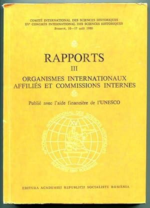 Rapports III. Organismes internationaux affilies et commisions internes. Bucarest 10-17 août 1980