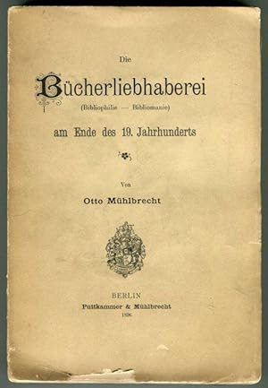 Imagen del vendedor de Die Bcherliebhaberei (Bibliophilie - Bibliomanie) am Ende des 19. Jahrhunderts a la venta por Antikvariat Valentinska