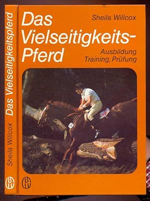 Imagen del vendedor de Die Vielseitigkeitspferd. Ausbildung * Training * Prfung a la venta por Antikvariat Valentinska