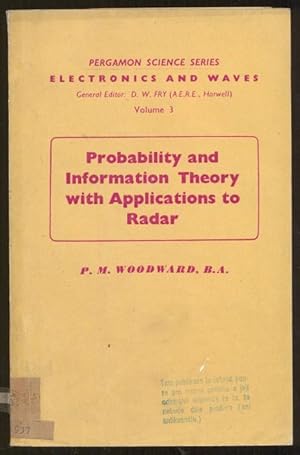 Seller image for Probability and Information Theory, with Applications to Radar [= Pergamon Science Series Electronics and Waves; vol. 3] for sale by Antikvariat Valentinska