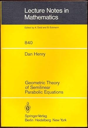 Geometric Theory of Semilinear Parabolic Equations [= Lecture Notes in Mathematics; 840]