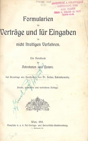 Seller image for Formularien fr Vertrge und fr Eingaben im nicht streitigen Verfahren. Ein Handbuch fr Advokaten und Notare. Zweite, vermehrte und verbesserte Auflage for sale by Antikvariat Valentinska