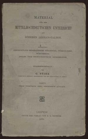 Bild des Verkufers fr Material fr den Mittelhochschulen Unterricht auf hheren Lehranstalten. Enthaltend: geschichtlich-geographische Einleitung, Fortmenlehre, Wrterbuch; Anhang ber heuhochdeutsche Orthographie. Vierte, teils verkrzte teils erweiterte Auflage zum Verkauf von Antikvariat Valentinska