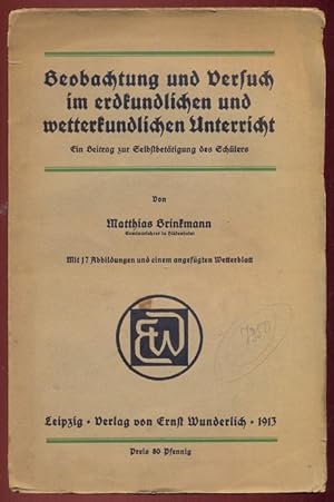 Beobachtung und Versuch im erdkundlichen und wetterkundlichen Unterricht. Ein Beitrag zur Selbstb...