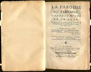 La Parodie au Parnasse, Opera-Comique en un Acte. Represente pour la Première fois sur le Théâtre...