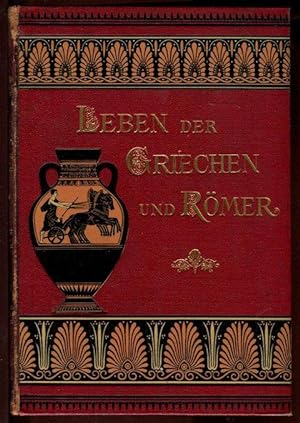 Bild des Verkufers fr Leben der Griechen und Rmer. 6. Auflage zum Verkauf von Antikvariat Valentinska