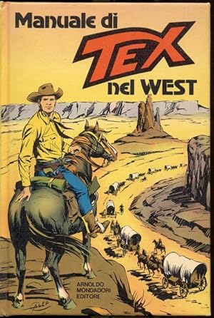 Manuale di Tex nel west. Testo di Piero Pieroni, disegni di Vincenzo Monti, copertina di Aurelio ...