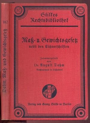 Imagen del vendedor de Ma- und Gewichtsgesetz nebst den Eichvorschriften [Stilkes Rechtsbibiliothek; Nr. 162] a la venta por Antikvariat Valentinska