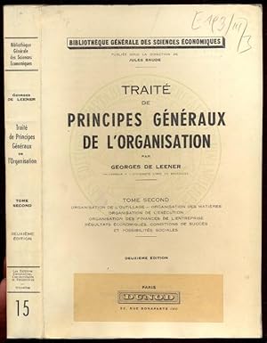 Seller image for Traite de Principes Generaux de l'Organisation. Tome second: Organisation de l'Outillage - Organisation des Matieres - organisation de l'Execution - Organisation des Finances de l'Entreprise . deuxime dition for sale by Antikvariat Valentinska