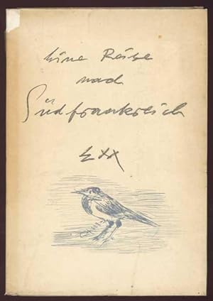 Bild des Verkufers fr Eine Reise nach Sdfrankreich. nummeriertes Exemplar No 930 zum Verkauf von Antikvariat Valentinska