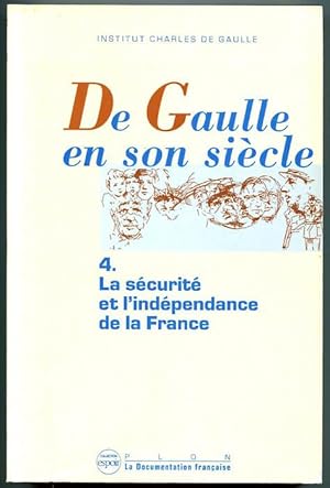 De Gaulle en son siècle. Tome V. (5) La secutite et l'independance de la France