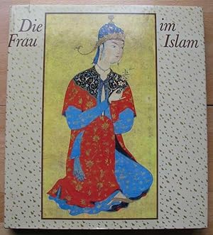 Immagine del venditore per Die Frau im Islam. Das Bild der Frau venduto da Antikvariat Valentinska