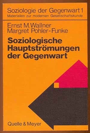 Imagen del vendedor de Soziologische Hauptstrmungen der Gegenwart [= Soziologie der Gegenwart; 1] a la venta por Antikvariat Valentinska