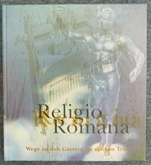 Bild des Verkufers fr Religio Romana. Wege zu den Gttern im antiken Trier zum Verkauf von Antikvariat Valentinska