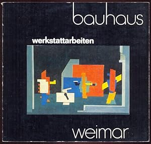 Werkstattarbeiten. Bauhaus Weimar 1919-1925