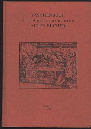 Taschenbuch der Auktionspreise alter Bücher. Eine systematische Zusammenstellung der Ergebnisse a...