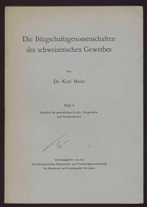 Bild des Verkufers fr Die Brgschaftsgenossenschaften des schweizerischen Gewerbs [= Schriften fr gewerbliches Kredit- ?; Heft 6] zum Verkauf von Antikvariat Valentinska