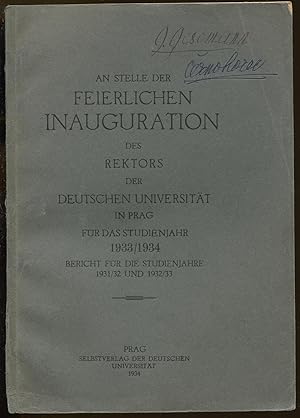 An Stelle der feierlichen Inauguration des Rektors der Deutschen Universität in Prag 1933/1934. B...