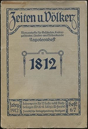 Seller image for Napoleonheft [= Zeiten u. Vlker. Monatshefte fr Geschichte, Kulturgeschichte, Lnder- und Vlkerkunde; 1912, Heft 6/7] for sale by Antikvariat Valentinska