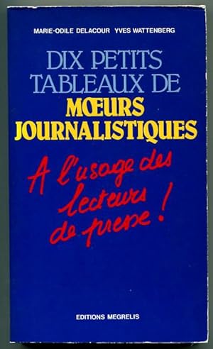 Seller image for Dix petits tableaux de Moeurs journalistiques a l'usage des lecteurs de presse for sale by Antikvariat Valentinska