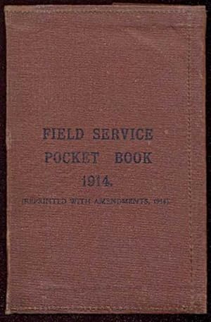 Field Service Pocket Book 1914. (Reprinted, with Amendments, 1916). General Staff, War Office. mi...