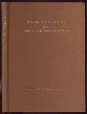 Bestandsverzeichnis des Sorbischen Kulturarchivs in Bautzen. Teil 1: Das Restarchiv der Macica Se...