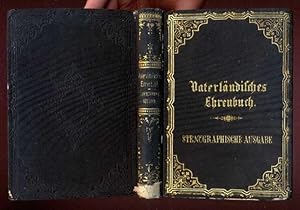 Vaterländisches Ehrenbuch. Geschichtliche Denkwürdigkeiten aus allen Ländern der österr.-ungarn. ...