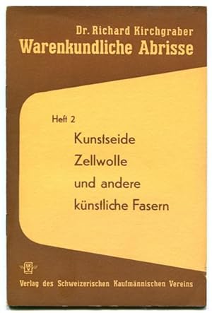 Kunstseide, Zellwollw und andere künstliche Fasern [= Warenkundliche Abrisse; Heft 2]