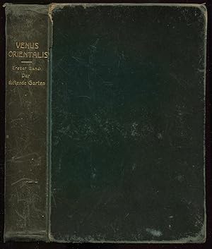 Bild des Verkufers fr Der duftende Garten des Scheik Nefzaui. Eine arabische Ars amatoria (etwa 1530 verfat) [= Venus Orientalis. Beitrge zur erotischen Literatur der morgenlndischen Vlker; Erster Band] zum Verkauf von Antikvariat Valentinska