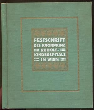 Bild des Verkufers fr Festschrift des Kronprinz Rudolf-Kinderspitales in Wien zum Verkauf von Antikvariat Valentinska