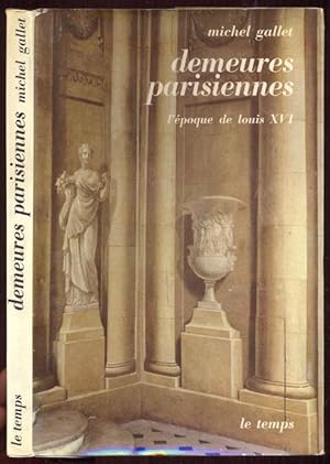 Bild des Verkufers fr L'Epoque de Louis XVI. Demeurs parisiennes zum Verkauf von Antikvariat Valentinska